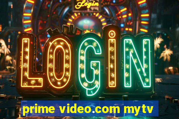 prime video.com mytv